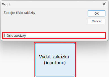 Vydat zakázku (inputbox) vyvolá v okně prodeje dialog Zadejte číslo zakázky Vydat zakázku (inputbox) vyvolá v okně prodeje dialog Zadejte číslo zakázky